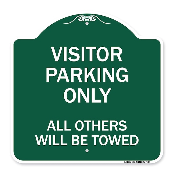 Visitor Parking All Others Will Towed, Green & White Aluminum Sign, 18" x 18", GW-1818-22730